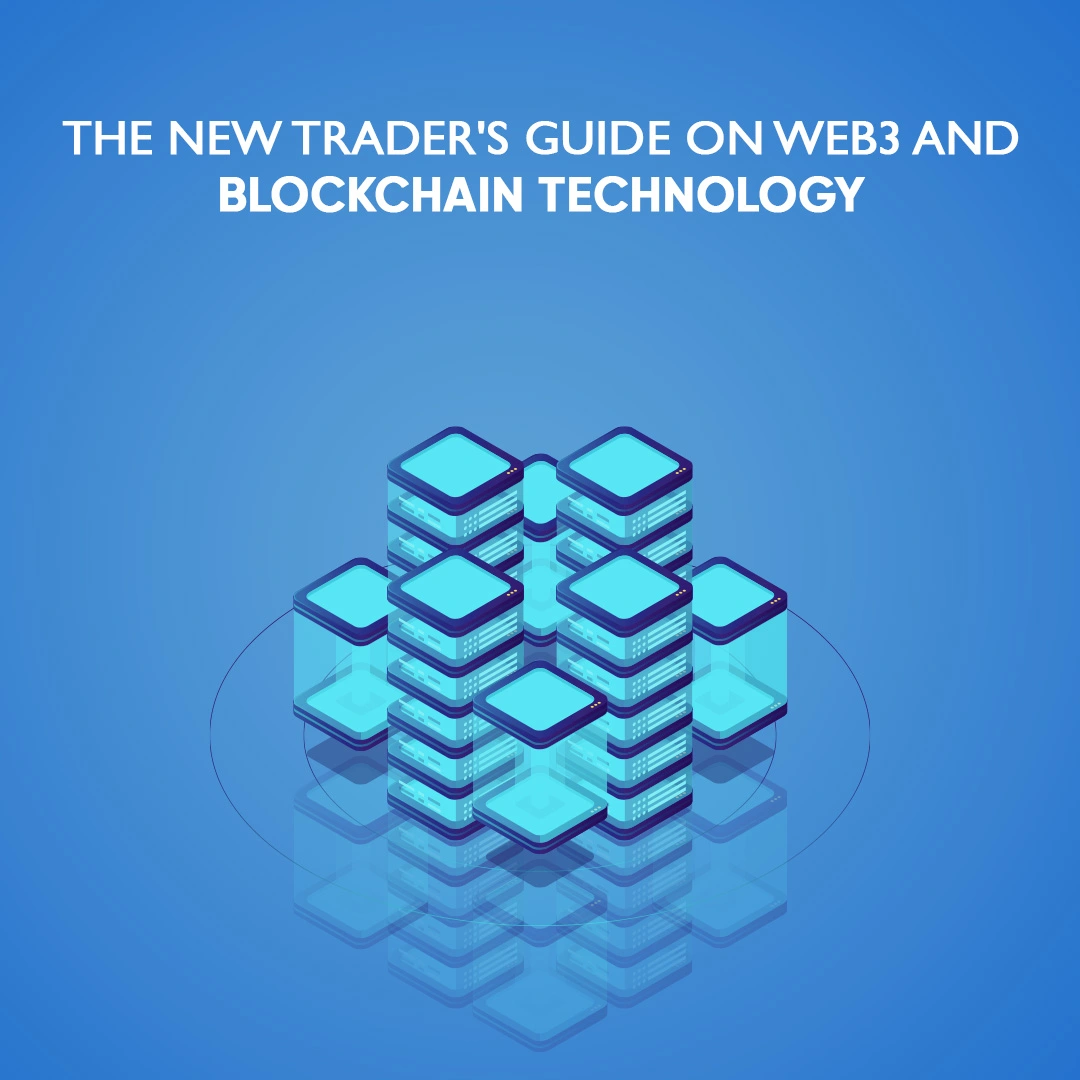 The New Trader's Guide on Web3 and Blockchain Technology