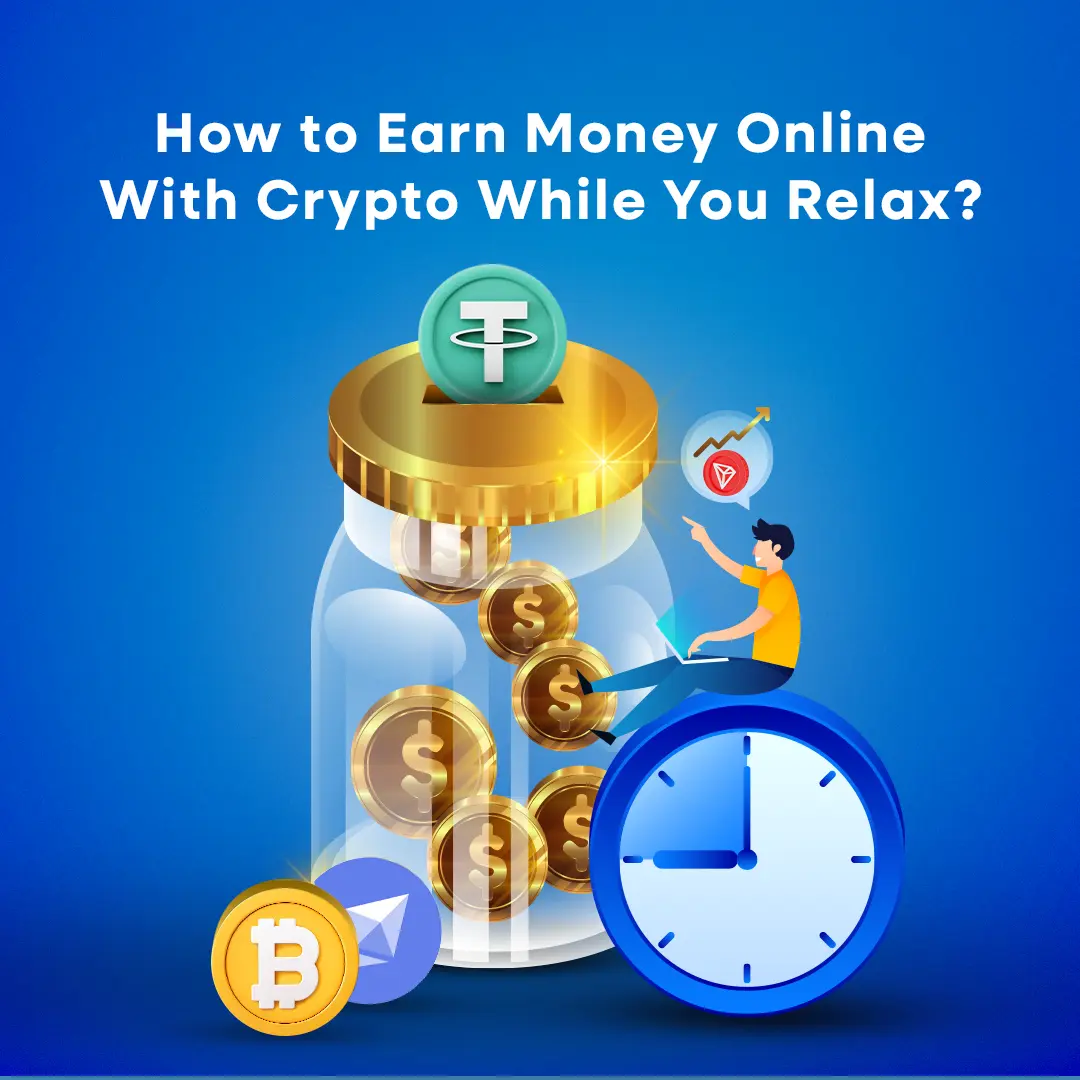 HOW TO EARN MONEY ONLINE WITH CRYPTOCURRENCY WHILE YOU RELAX