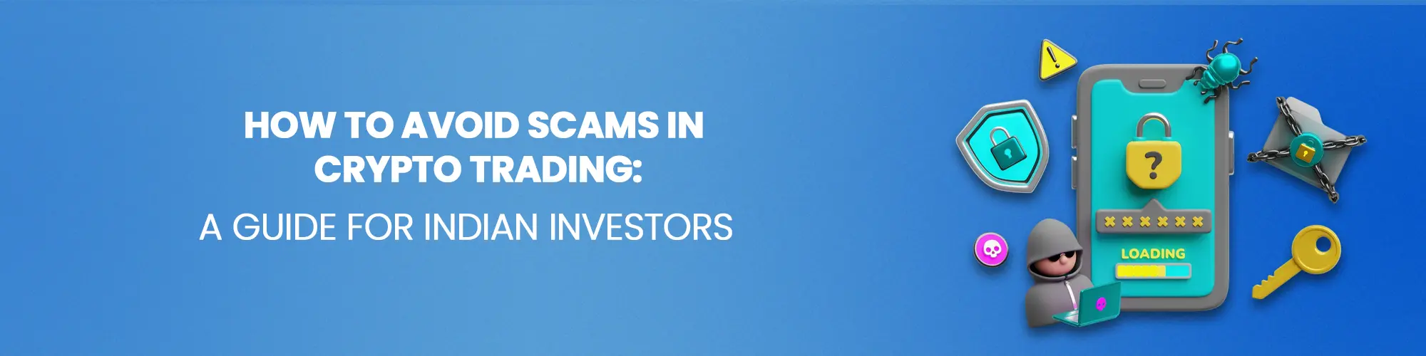 How to Avoid Scams in Crypto Trading: A Guide for Indian Investors