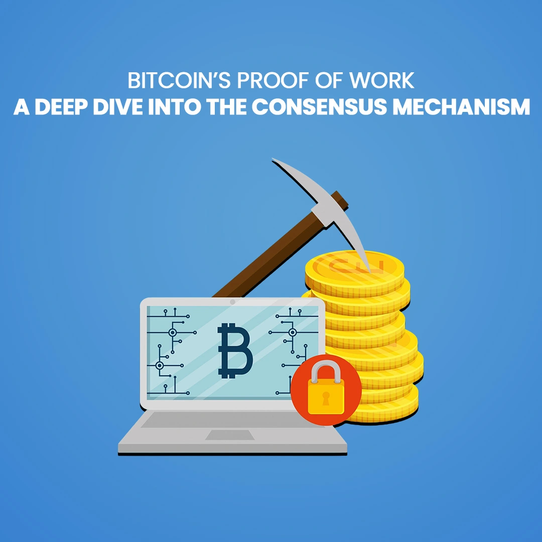 Bitcoin’s Proof of Work: A Deep Dive into the Consensus Mechanism